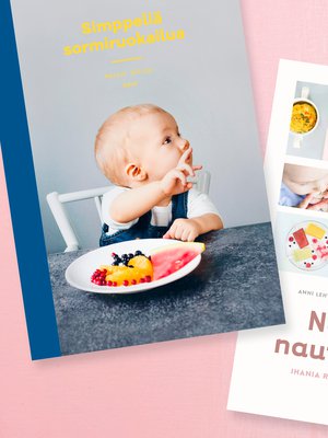 Simppeliä sormiruokailua ja Naperosta nautiskelijaksi ilmestyvät molemmat maaliskuussa 2018.